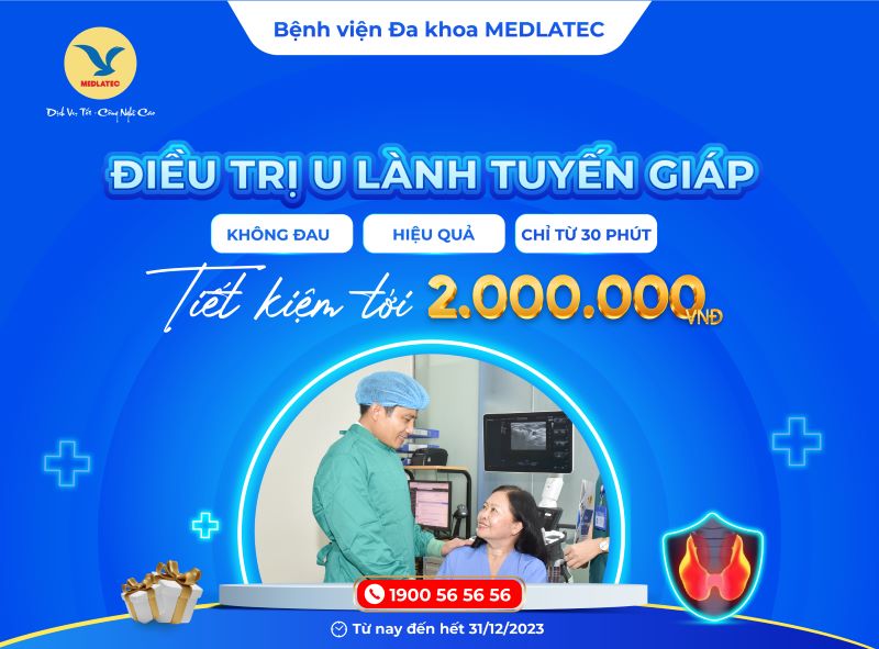 Chương trình ưu đãi khi điều trị u lành tuyến giáp tại MEDLATEC